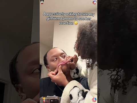 Aggressively asking to see my girlfriend phone to see her reaction #leavemealone #funnycomment