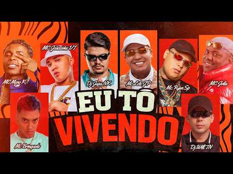 EU TÔ VIVENDO - MC JVILA, LELEJP, JOÃOZINHO VT, BRINQUEDO, RYAN SP, MENO K (JAPA NK E WILL TN)