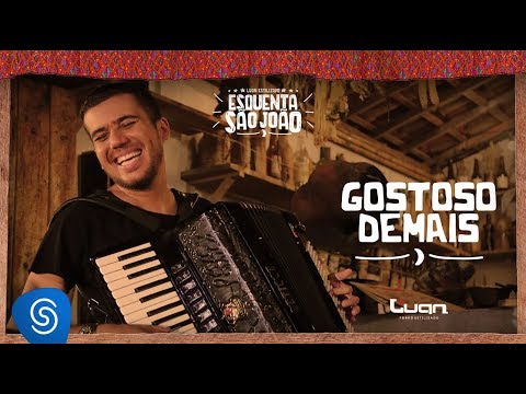 Luan Estilizado - Gostoso Demais (Clipe Oficial) [EP: Esquenta São João 2]