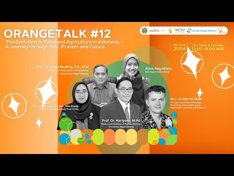WEBINAR ORANGETALK SERIES #12 "The Evolution of Food and Agriculture in Indonesia"