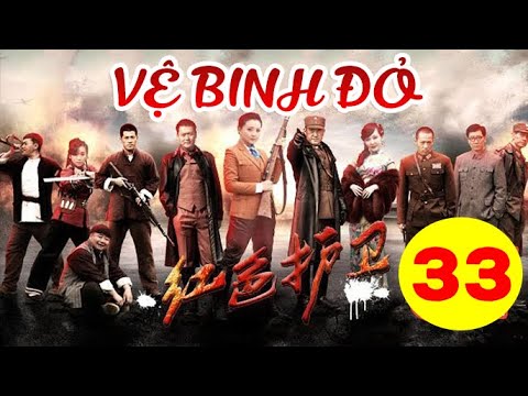 VỆ BINH ĐỎ  - FULL 33 │Hoa Ngữ TV