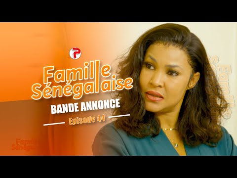 Famille Sénégalaise Saison 3 - BANDE ANNONCE Épisodes 44