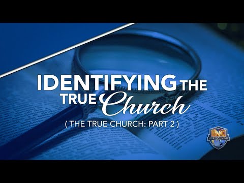 IDENTIFYING THE TRUE CHURCH— INC International Edition