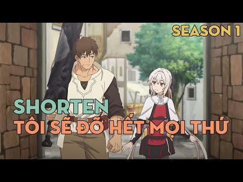 SHORTEN "Tôi sẽ đỡ hết mọi thứ" | Season 1 | AL Anime