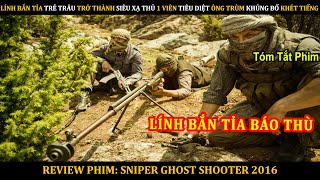 [Review Phim] LÍNH BẮN TỈA Trẻ Trâu Trở Thành SIÊU XẠ THỦ 1 Viên Tiêu Diệt ÔNG TRÙM KHỦNG BỐ