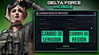 COMO CAMBIAR de REGION y SERVIDOR en DELTA FORCE MOBILE con la NUEVA MEGA ACTUALIZACION