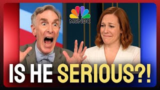 Bill Nye Went NUTS On MSNBC. It's DELUSIONAL.