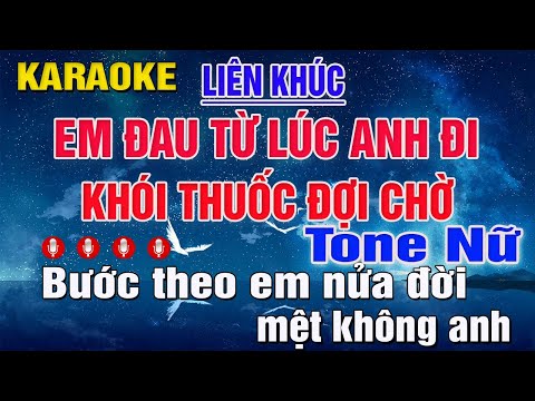 Karaoke Liên Khúc Nhạc Trẻ Hay Nhất Tone Nữ – Em Đau Từ Lúc Anh Đi | Trung Hiếu Karaoke