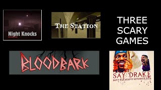THREE INDIE HORROR GAMES 4 (Night Knocks, The Station, Bloodbark)