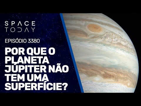 POR QUE O PLANETA JÚPITER NÃO TEM UMA SUPERFÍCIE?