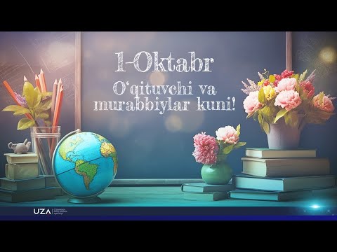 “1-oktyabr – oʻqituvchi va murabbiylar kuni” muborak boʻlsin!