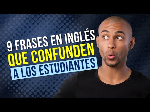 9 Frases en Inglés que Confunden a los Estudiantes