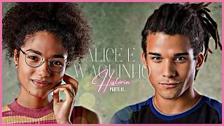 A HISTÓRIA DE ALICE E WAGUINHO - PARTE 01 | (comentada).