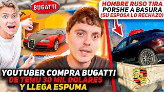 Youtuber compra Bugatti de Temu 30Mil Dolares y llega Espuma-Hombre Ruso tira Porsche a Basura