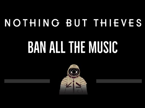 Nothing But Thieves • Ban All The Music (CC) 🎤 [Karaoke] [Instrumental Lyrics]