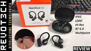 Cuffie OpenRock S2 Open-Ear. IPX5, Hi-Res, LDAC e Multipoint: Fantastiche!!