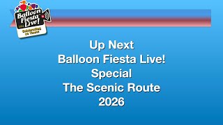 Balloon Fiesta Live! Special Edition, On the Scenic Route - January 2026