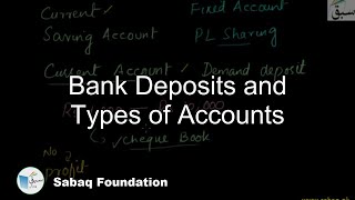 Bank Deposits and Types of Accounts