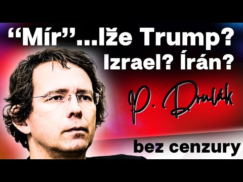 PETR DRULÁK: 💥 Komu zvoní hrana?💥 [na prahu války světů]