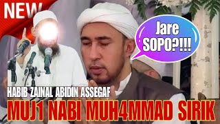 PENJELASAN MUJ1 KANJ4NG NABI MUH4MMAD SYIR1K DOSA || HABIB ZAINAL ABIDIN ASSEGAF TERBARU 2025