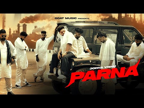 PARNA (Official Video) || Latest Haryanvi Song 2025 || Jodha Vishu || Goat Music