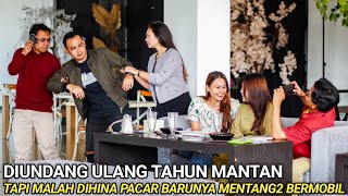 DIUNDANG ULANG TAHUN MANTAN, BOS MUDA MALAH DIHINA & DIUSIR MENTANG2 PACAR BARUNYA NAIK MOBIL MEWAH!