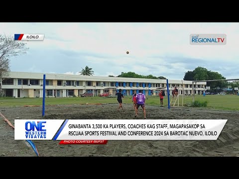 One Western Visayas: RSCUAA Sports Festival and Conference 2024 hiwaton sa Barotac Nuevo, Iloilo