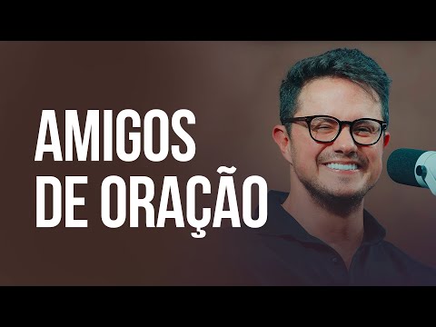 Amigos de Oração | Deive Leonardo