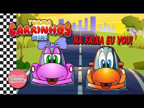 OS CARRINHOS MINI - NA FAIXA EU VOU -MÚSICA - CRIANÇAS INTELIGENTES #criançasinteligentes #carrinhos