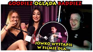 GOODIEZ ogląda BADDIEZ- JÓWKO ZAGRAŁ W FILMIE DLA DOROSŁYCH 