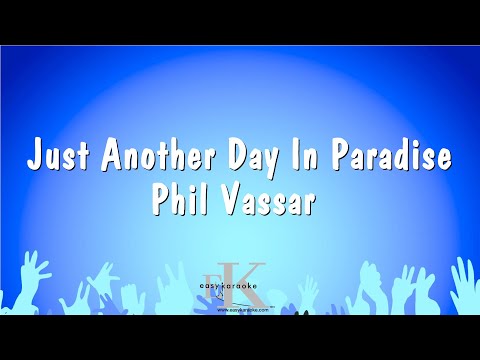 Just Another Day In Paradise – Phil Vassar (Karaoke Version)