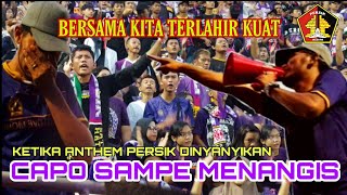 CAPO SAMPE MENANGIS Ketika ANTHEM PERSIK KEDIRI DI NYANYIKAN - BERSAMA KITA TERLAHIR KUAT