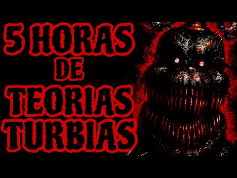 5 HORAS DE TEORIAS TURBIAS DE FNAF🐻🩸| ESPECIAL 5TO ANIVERSARIO