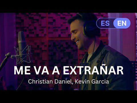 Me va a extrañar - Christian Daniel x Kevin Garcia