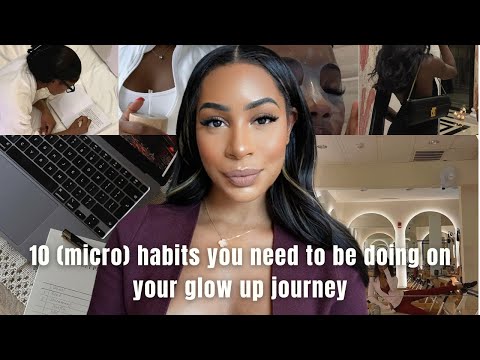 10 *simple* micro habits to glow up & become more attractive