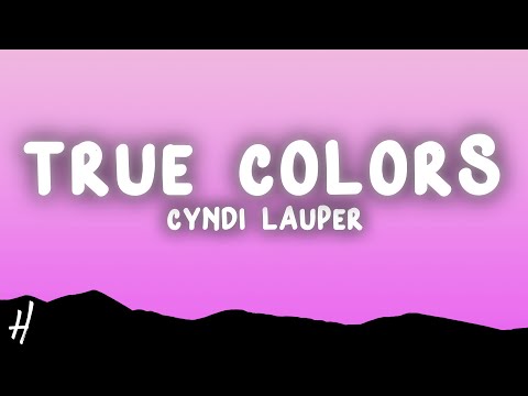 Cyndi Lauper - True Colors (Lyrics)