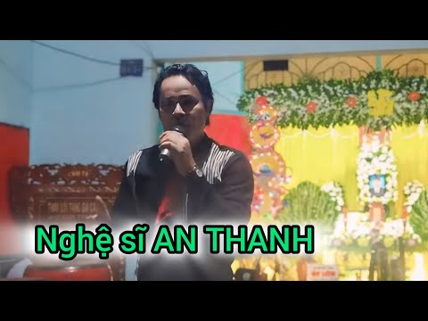 Nghệ Sĩ AN THANH / Trích Đoạn Đêm Lạnh Chùa Hoan