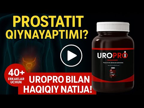 Prostatit meni qiynadi: UroPro bilan sog‘lig‘imni qanday tikladim – Haqiqiy tajriba