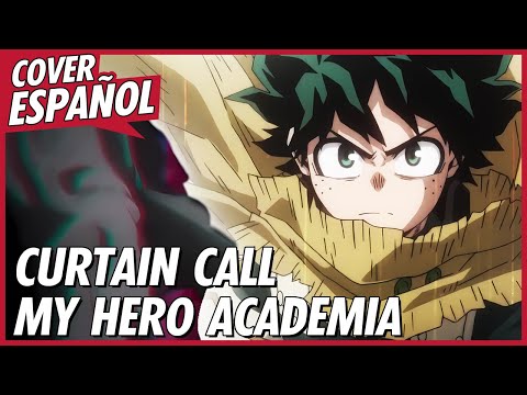 CURTAIN CALL - My Hero Academia OP 13 | Cover Español | David Delgado