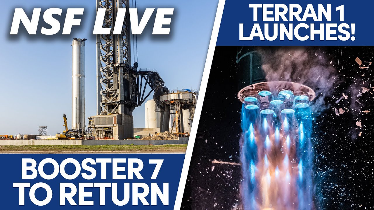 NSF Live: Relativity Terran 1 Launch Recap, SpaceX to Return Booster 7 to Launch Mount, and More