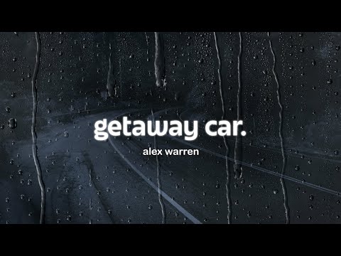 alex warren - getaway car (lyrics)