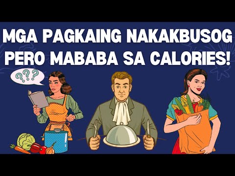 🍽️ Mga PAGKAIN NA Nakaka BUSOG, ngunit mababa ang CALORIES! Prutas, Gulay, Ulam at iba pa!