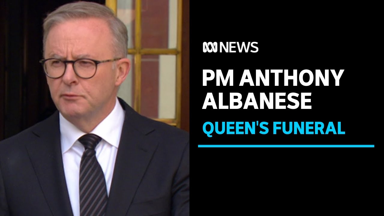  PM Anthony Albanese Announces Australians Invited to Queen’s Funeral |