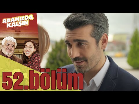 Aramızda Kalsın 52. Bölüm (Final Bölümü)