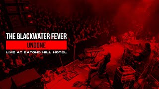 The Blackwater Fever "Undone" live at Eatons Hill Hotel