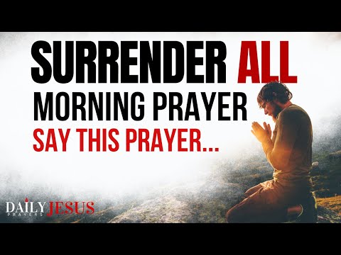 Nothing Is Wasted In God’s Hand (Surrender All) | A Blessed Morning Prayer To Start Your Day