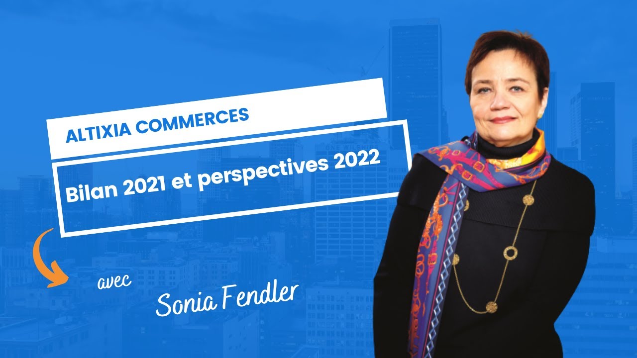 Altixia Commerces : Bilan 2021 et perspectives 2022