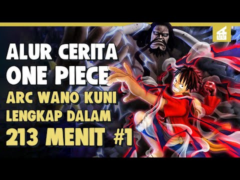 Dimulainya Pertarungan Paling Epic! SELURUH ALUR CERITA ONE PIECE ARC WANO KUNI Lengkap 213 MENIT #1