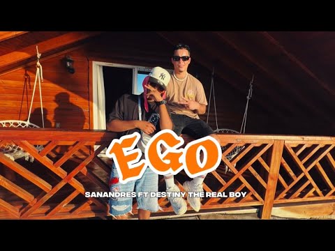 Sanandres ft Destiny The Real Boy - EGO (Video Oficial)