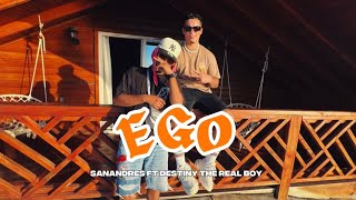 Sanandres ft Destiny The Real Boy - EGO (Video Oficial)